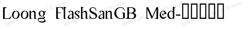 Loong FlashSanGB Med字体转换